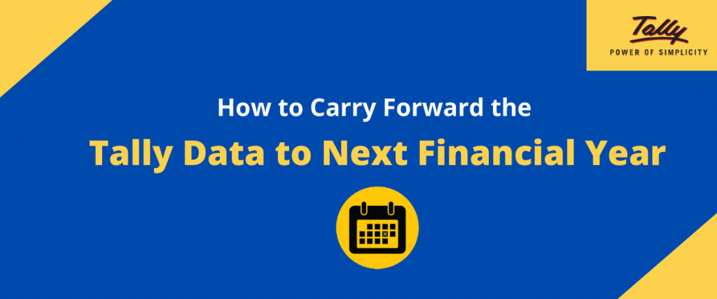 How to Carry Forward the Tally Data to Next Financial Year