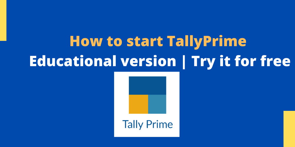 How to start TallyPrime in Educational version Try it for free 1 1