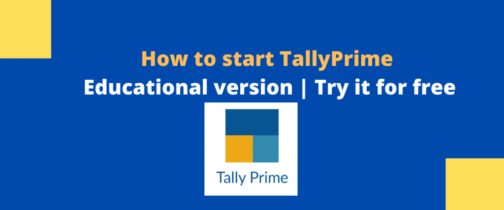 How to start TallyPrime in Educational version Try it for free 1 1
